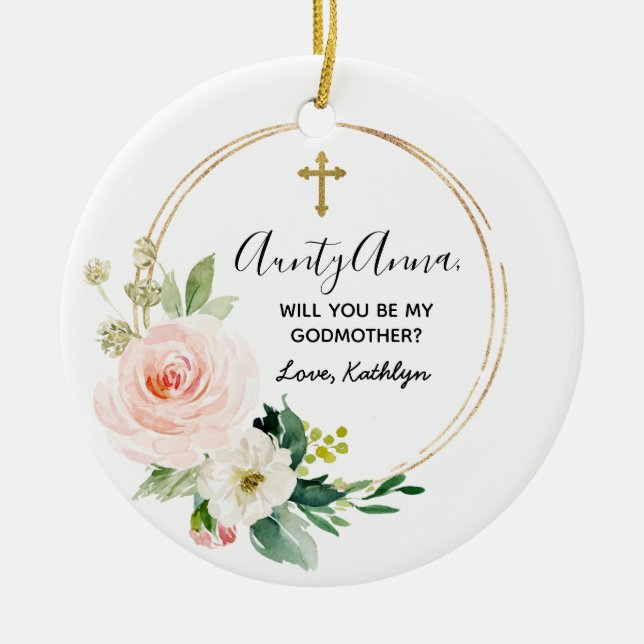 Blush floral Personalised Will you be my Godmother Ceramic Ornament (Front)
