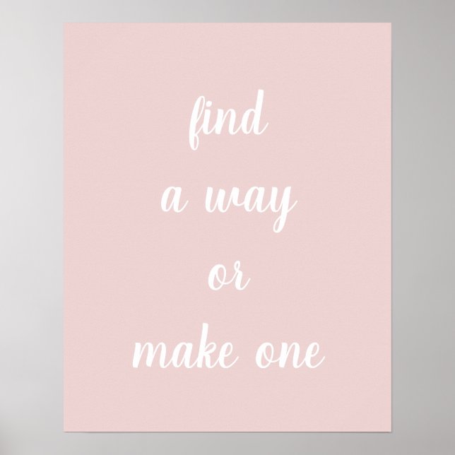 Blush Pink Find A Way Or Make One Poster (Front)