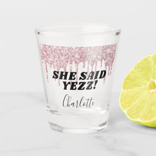 Blush pink glitter drips bride she said yes name shot glass