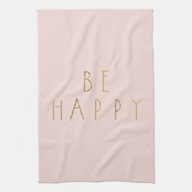 Blush Pink Gold Glitter Be Happy    Tea Towel (Vertical)