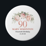 Blush Pink Rose Gold Floral 90th Birthday  7.5 Cm Round Badge<br><div class="desc">Unique gift idea for a 90th birthday celebration. A pretty and feminine spray of blush pink roses sits at the top of the design. 90 is written just below in a rose gold metallic graphic. Her name and two lines of text let you customise your gift.</div>
