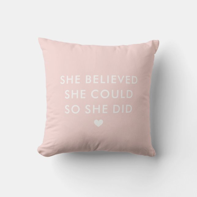 Blush Pink She Believed She Could So She Did Cushion (Front)
