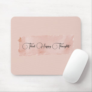 Blush Pink Think Happy Thoughts Mouse Pad