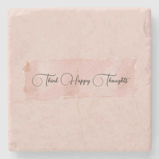 Blush Pink Think Happy Thoughts Stone Coaster (Front)