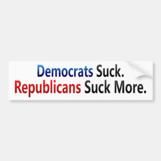 BMP Democrats Suck  Republicans Suck More Bumper Sticker