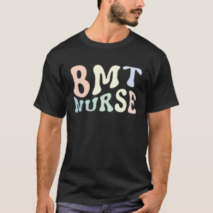 BMT Nurse Bone Marrow Transplant Nurse Emergency N T-Shirt