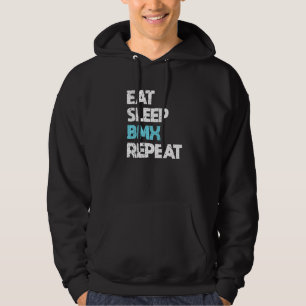 BMX Bike Rider Bicycle u2013 Eat Sleep BMX Repeat Hoodie