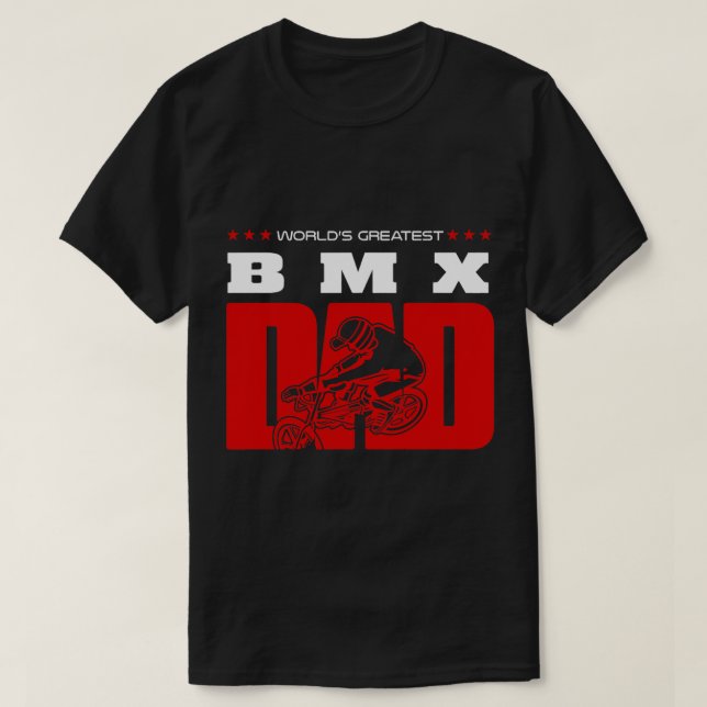 BMX Bike Worlds Greatest Bmx Dad T-Shirt (Design Front)