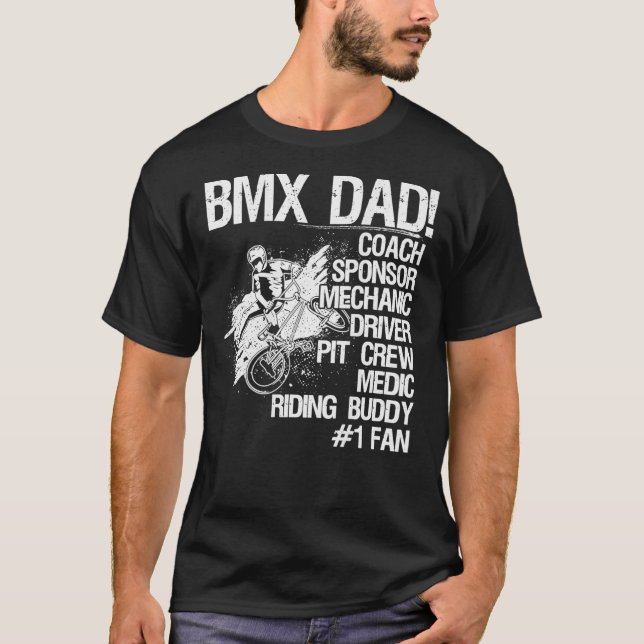 Bmx Dad Coach Sponsor Mechanic Driver (On Back)    T-Shirt (Front)