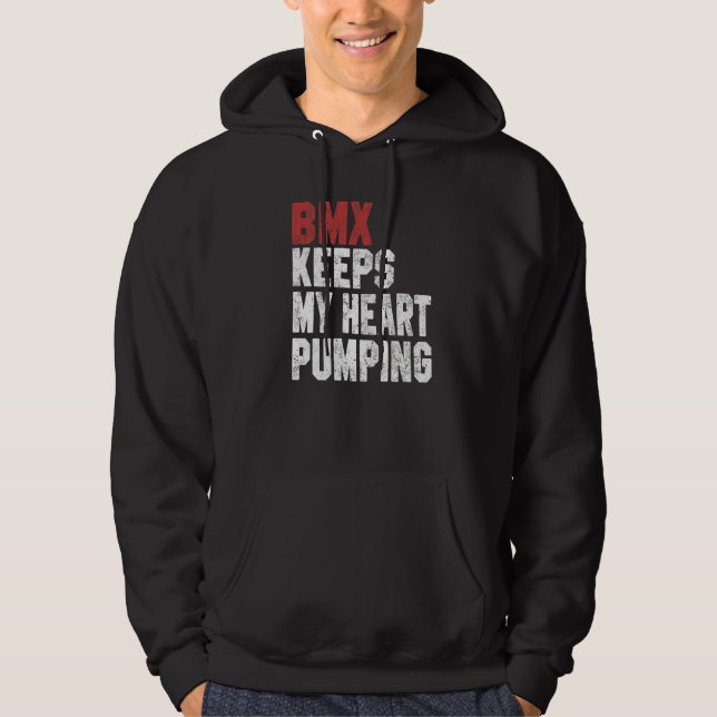 BMX For Men Women BMX Keeps My Heart Pumping Hoodie (Front)