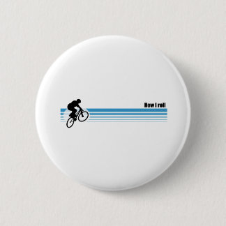 BMX - How I roll 6 Cm Round Badge