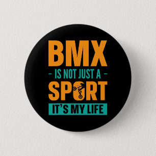Bmx Is Not Just A Sport It´s My Life Mountain Biki 6 Cm Round Badge
