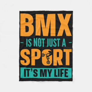 Bmx Is Not Just A Sport It´s My Life Mountain Biki Fleece Blanket