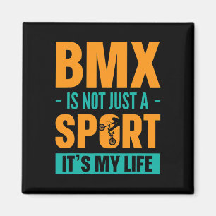 Bmx Is Not Just A Sport It´s My Life Mountain Biki Magnet