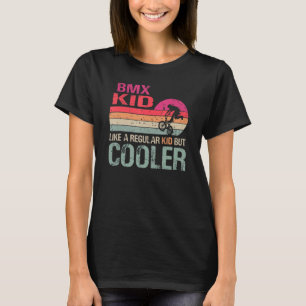 BMX Kid Like A Regular Kid Cyclist Bicycle Bike T-Shirt