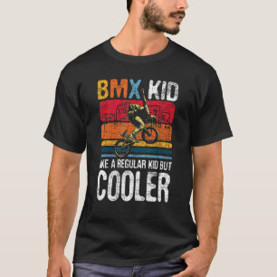 BMX Kid Like A Regular Kid - Cyclist Bicycle Bike  T-Shirt