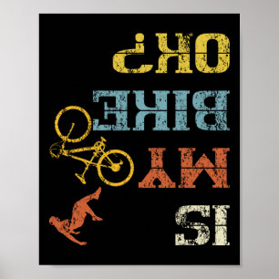 Bmx Mountain Biking Dirt Race Retro Biker Is My Bi Poster