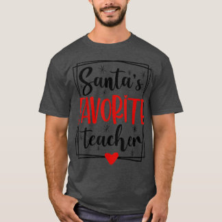 bNk8 Santa Favorite Teacher Merry Xmas Christmas H T-Shirt