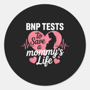 Bnp Testing To Save A Mothers Life Heart Health Aw Classic Round Sticker