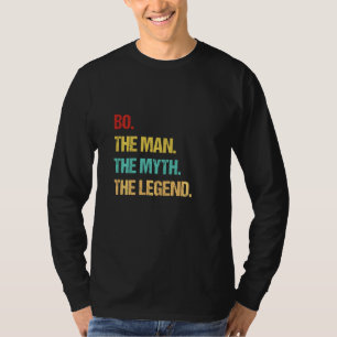 Bo The Man The Myth The Legend T-Shirt