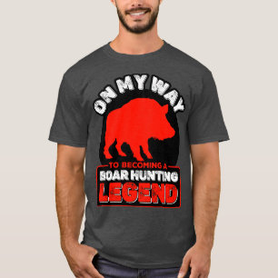 Boar Hunting On My Way To Becoming A Boar Hunting  T-Shirt