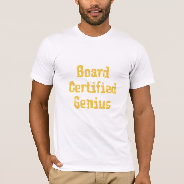 Board Certified Genius Orange Text T Shirt (Front)