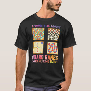 Board Game Quote Gamer Pun Graphic Text T-Shirt