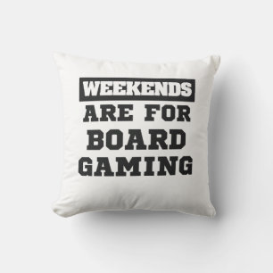 Board Gamer Gift Weekends Are For Board Gaming Cushion