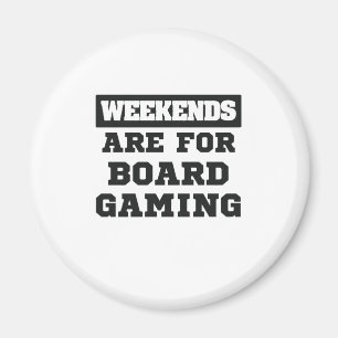 Board Gamer Gift Weekends Are For Board Gaming Magnet