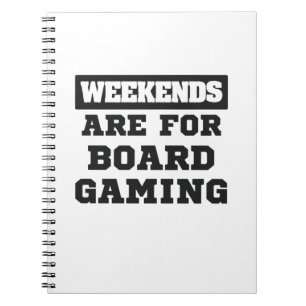 Board Gamer Gift Weekends Are For Board Gaming Notebook