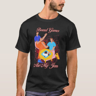 Board Games Are My Jam Humour T-Shirt