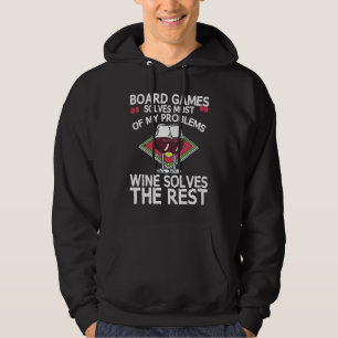 Board Games Solves Most Of My Problems Wines Solve Hoodie