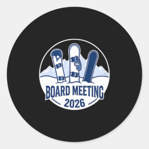 Board Meeting 2026 Funny Snowboarding Winter Srts  Classic Round Sticker