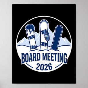 Board Meeting 2026 Funny Snowboarding Winter Srts Poster