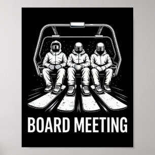 Board Meeting Snowboarders Skiing Enthusiasts Wint Poster