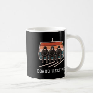 Board Meetings Snowboard Dad Skiing Funny Snowboar Coffee Mug