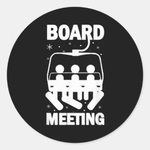 Board meetings snowboard meeting snowboarding classic round sticker