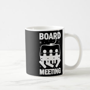 Board Meetings Snowboard Meeting Snowboarding Wint Coffee Mug