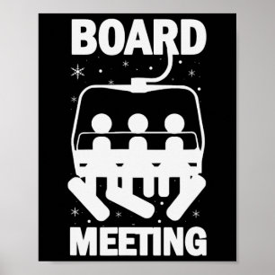 Board Meetings Snowboard Meeting Snowboarding Wint Poster