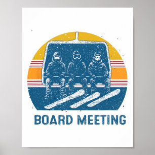 Board Meetings Snowboard Meeting Snowboarding Wint Poster