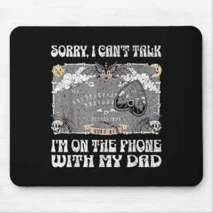 Board Sorry I Can't Talk I'm On The Phone With My Mouse Pad