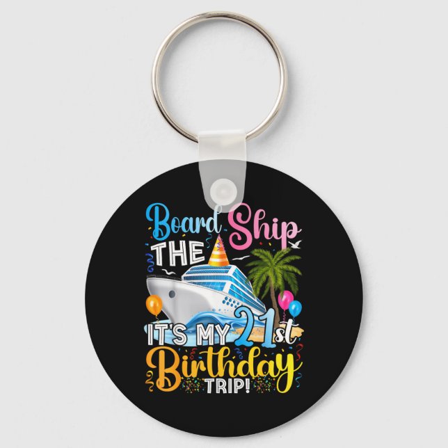 Board The Ship A 21st Birthday Trip Cruise Key Ring (Front)