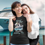 Board the ship Birthday Cruise T-Shirt<br><div class="desc">This design may be personalised in the area provided by changing the photo and/or text. Or it can be customised by clicking Personalise this Template and then choosing the click to customise further option and delete or change the colour of the background, add text, change the text colour or style,...</div>