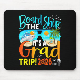 Board the ship graduation trip 2026 senior cruiseB Mouse Pad