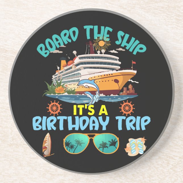 Board The Ship It s A Birthday Trip Coaster (Front)