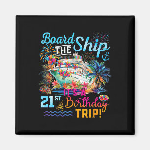 Board The Ship It's A 21st Birthday Trip Cruise Va Magnet