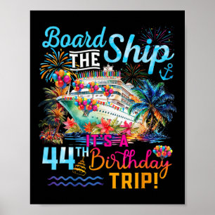 Board The Ship It's A 44th Birthday Trip Cruise Va Poster