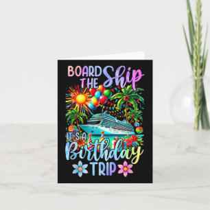 Board The Ship Its A Birthday Trip Birthday Cruise Card