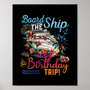 Board The Ship It's A Birthday Trip Family Cruise Poster