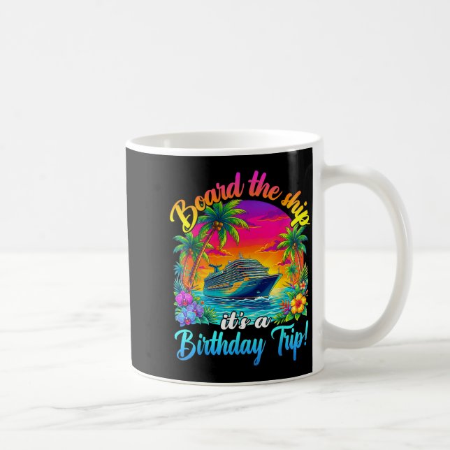 Board The Ship It's A Birthday Trip Matching Birth Coffee Mug (Right)